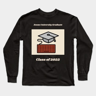 Zoom University Graduate, Class Of 2022 T-Shirt Long Sleeve T-Shirt